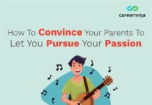 How To Convince Your Parents To Let You Pursue Your Passion