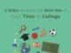3 Ways to Make the Best Use of Your Time in College