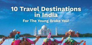 10 Travel Destinations In India For The Young Broke You!